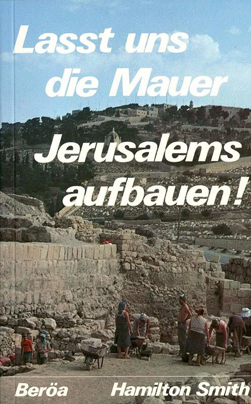 Lasst uns die Mauer Jerusalems aufbauen! (Nehemia) - Hamilton Smith